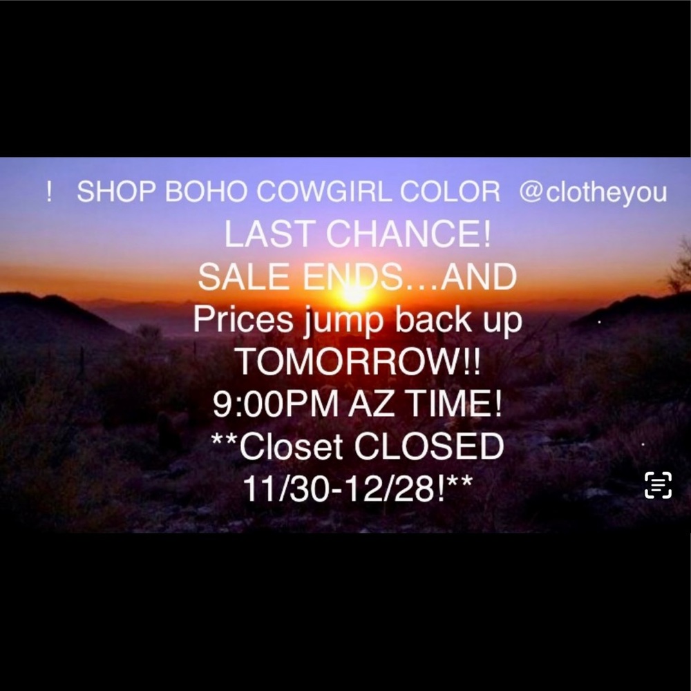 SALE ENDS TOMORROW 9PM AZ TIME! CLOSET CLOSED 11/30-12/28!! BUY NOW!